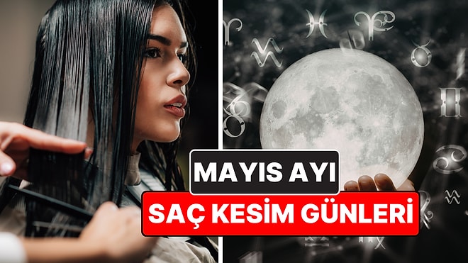 Ay Takvimine Göre Mayıs 2026 Saç Kesim Günleri: Baharın Cömertliği Saçlarınızda Canlansın
