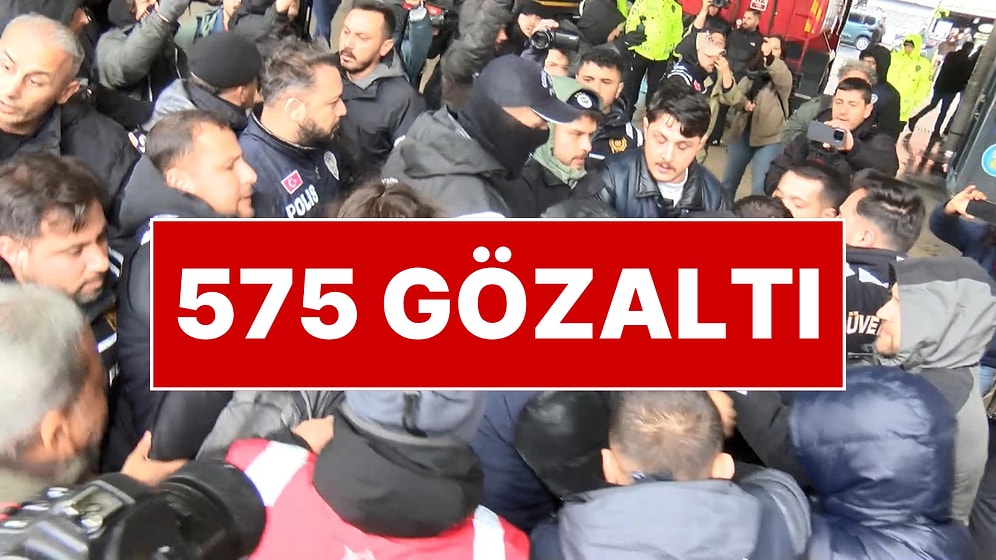 İstanbul Valiliği Açıkladı: 1 Mayıs'ta 575 Kişi Gözaltına Alındı