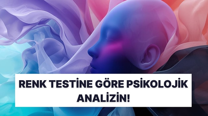 Rengini Seç: Psikolojini Anlatalım!