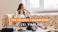 Tek Başına Yaşamanın En Güzel 10 Yanı