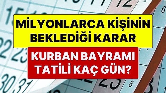 Kurban Bayramı Tatili 9 Gün Olacak mı? Kabine’de Gündem Kurban Bayramı Tatili