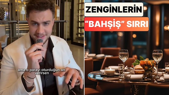 Bir İçerik Üreticisi Zenginlerin Gizli Sırrını Paylaştı: "Bahşiş Yatırımdır"