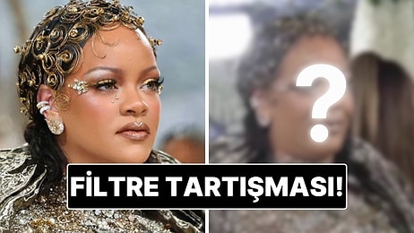 Rihanna’nın Met Gala'daki Efektli ve Doğal Halleri Karşı Karşıya Getirildi!
