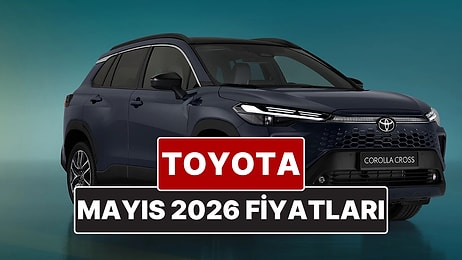 Mayıs 2026 Toyota Fiyat Listesi! Toyota Corolla, Yaris Cross, Camry, CH-R, RAV4 ve Hilux Güncel Fiyatları