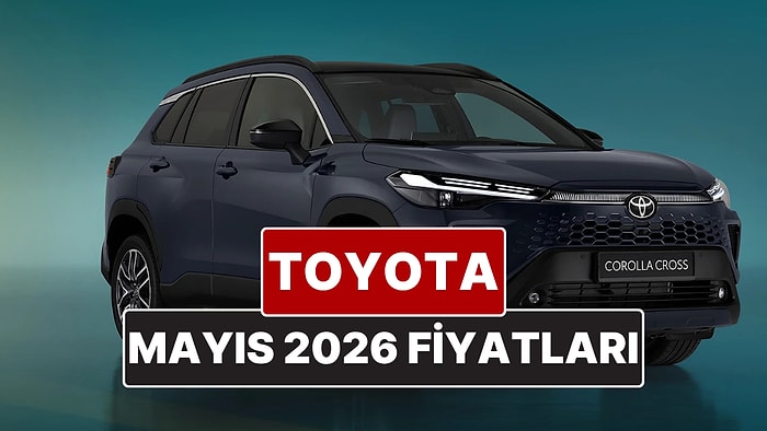 Mayıs 2026 Toyota Fiyat Listesi! Toyota Corolla, Yaris Cross, Camry, CH-R, RAV4 ve Hilux Güncel Fiyatları