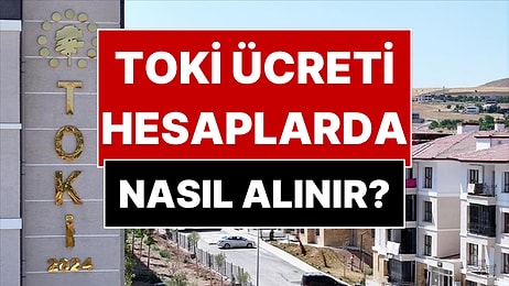 TOKİ, İstanbul Kura Başvuru Ücretinin Nasıl Geri Alınacağını Açıkladı