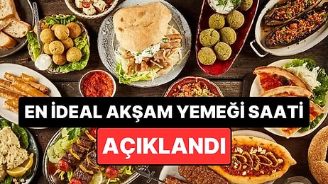 Uzmanlara Göre En İdeal Akşam Yemeği Saati Açıklandı