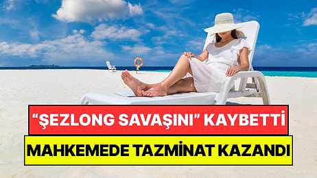 Tatilde Boş Şezlong Bulamadığı İçin Dava Açtı: 2 Yıl Sonra "Şezlong Savaşlarını" Kazandı