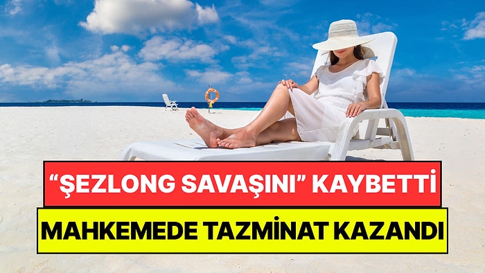 Tatilde Boş Şezlong Bulamadığı İçin Dava Açtı: 2 Yıl Sonra "Şezlong Savaşlarını" Kazandı