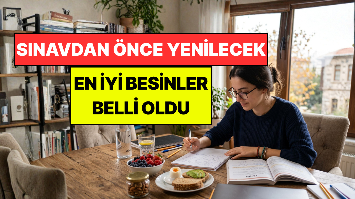 Sınava Girmeden Önce Ne Yemeli? Hem Odaklanmayı Hem de Hafızayı Destekleyen Besinler