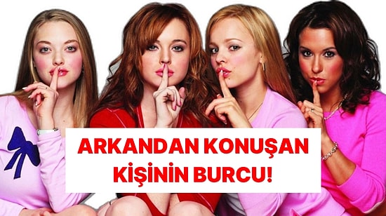 Senin Dedikodunu Yapan Kişinin Burcu!