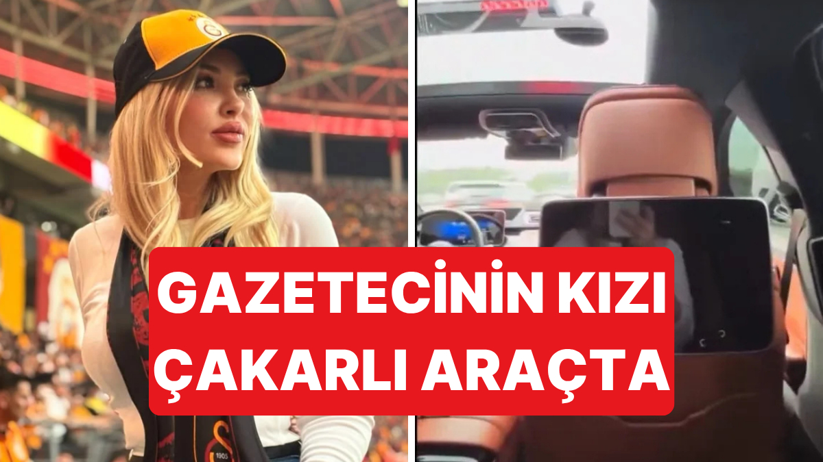 Gazeteci Emin Pazarcı'nın Kızı Maça Çakarlı Araçla Gitti: Pazarcı Eleştirenlere "İt Kopuk" Dedi