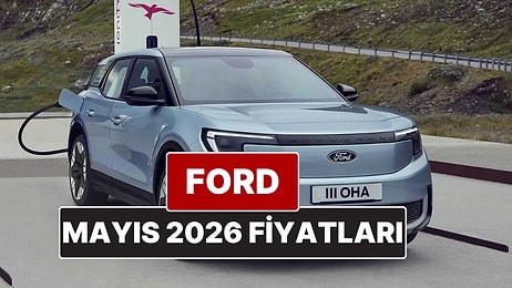 Mayıs 2026 Ford Fiyat Listesi! İşte Ford Focus, Puma, Kuga, Journey Courier, Edge ve Ranger Güncel Fiyatları