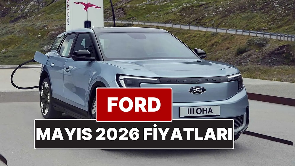 Mayıs 2026 Ford Fiyat Listesi! İşte Ford Focus, Puma, Kuga, Journey Courier, Edge ve Ranger Güncel Fiyatları