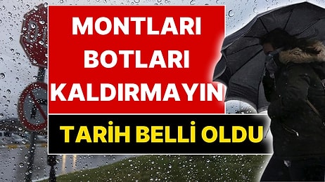 Montları, Botları Kaldırmayın! Meteoroloji'den "Hava Isınacak mı?" Sorusuna Ters Köşe Yanıt