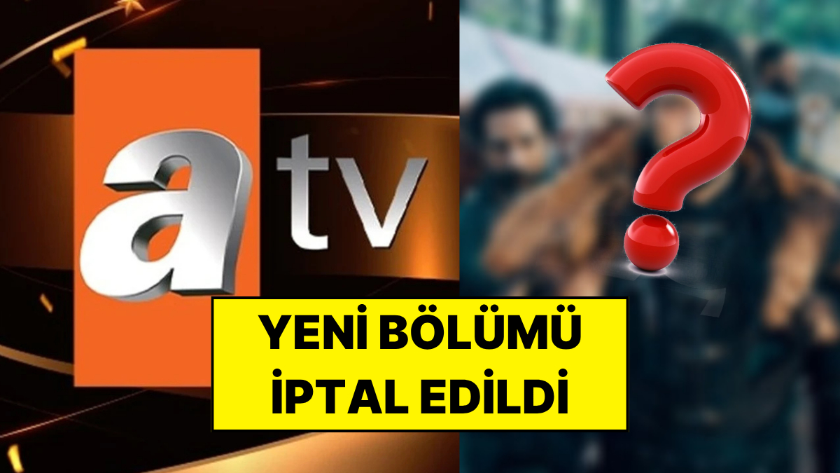 Final Kararı Veren ATV Dizisi Yayın Akışından Kaldırıldı