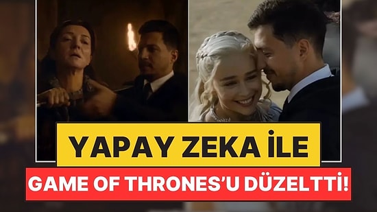 Game of Thrones’un En Travmatik Sahnelerine Yapay Zekayla Müdahale Etti!