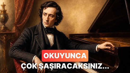 Piyano Başında Bir Dev: Chopin Hakkında Muhtemelen Duymadığınız 10 İlginç Bilgi!