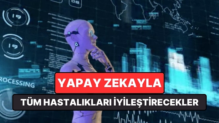 Google Destekli Şirketten İddialı Hedef: Yapay Zekayla Tüm Hastalıkları İyileştirecek