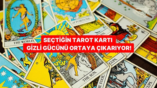 Seçtiğin Tarot Kartı Senin Gizli Gücünü Ortaya Çıkarıyor!