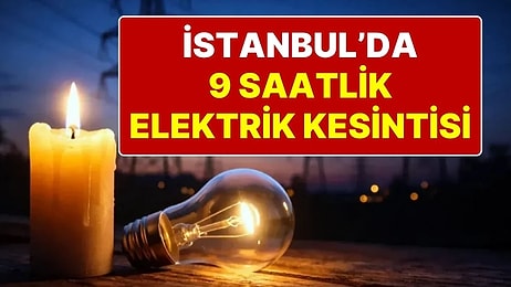 BEDAŞ'tan Açıklama Geldi: 15 Mayıs Cuma Günü İstanbul'da 9 Saatlik Elektrik Kesinti Olacak