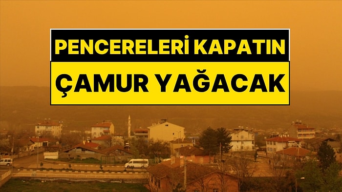 Sarı Kodlu Uyarı Verilmişti: Hafta Sonu Çamur Yağacak!
