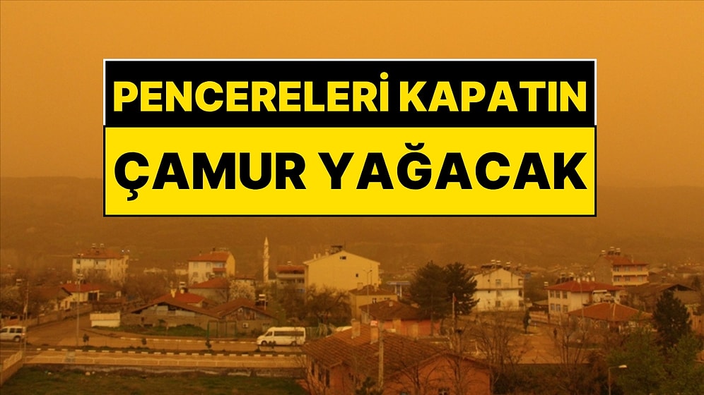Sarı Kodlu Uyarı Verilmişti: Hafta Sonu Çamur Yağacak!