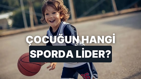 Çocuğun Hangi Spor Dalında Lider?