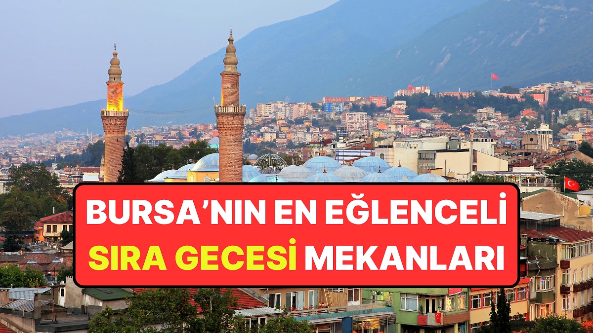 Bursa'nın Sıra Gecesi Mekanları