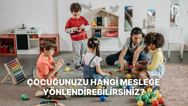 Çocuğunuzun Mesleki Eğilimi Ne Yönde?