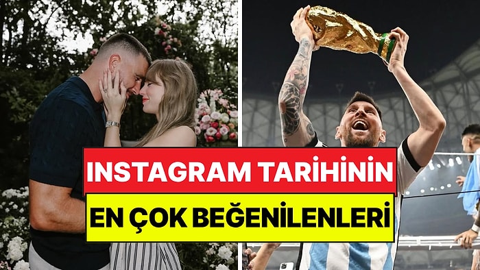 Yumurta Fotoğrafından, Messi'nin Dünya Kupasına: Instagram Tarihinin En Çok Beğenilen Gönderileri!