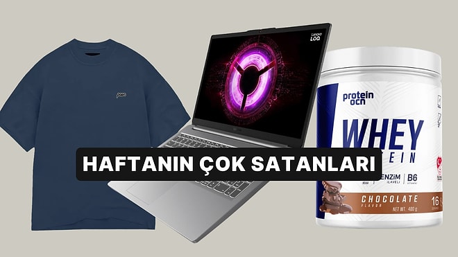 Haftanın En Popülerleri: Herkesin Sepetine Eklediği Haftanın En Çok Satan Ürünleri