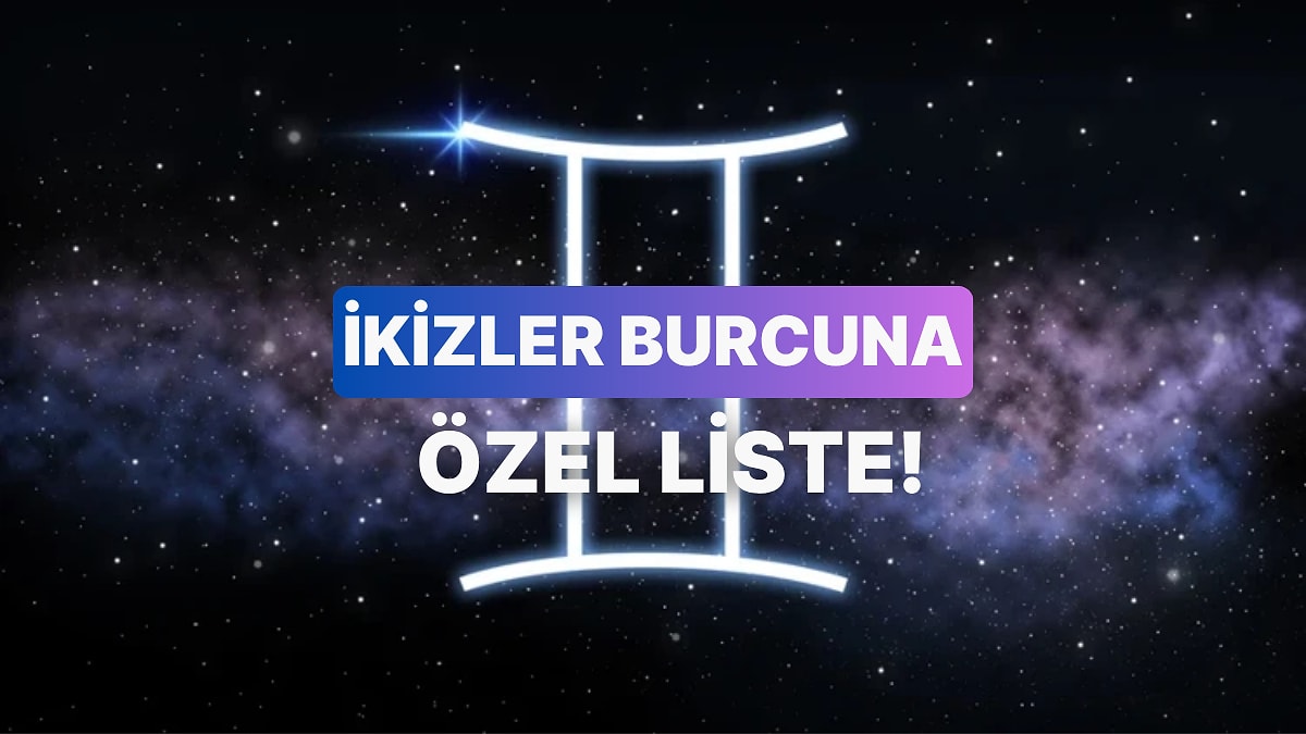 İkizler Burcuna Özel Hayat Kurtaran Liste