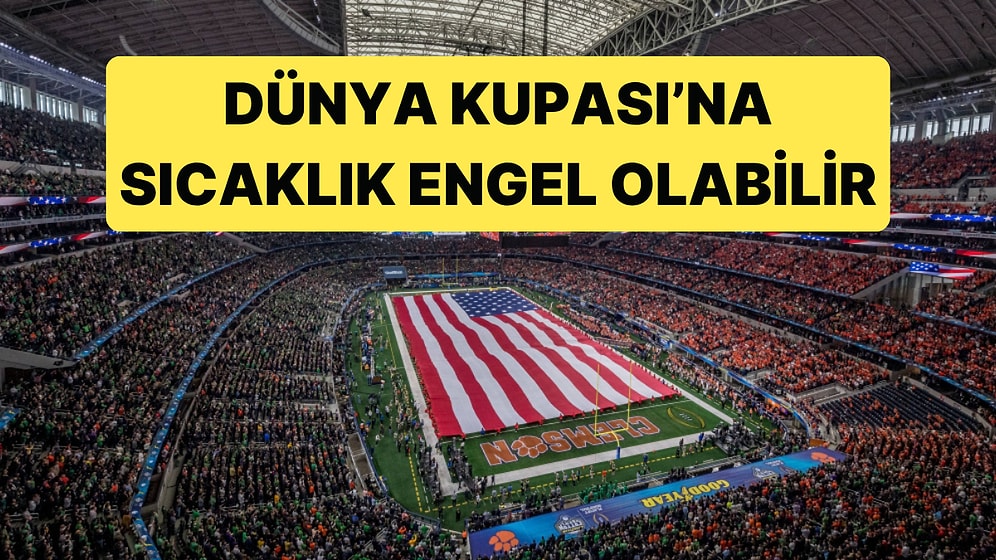 Aşırı Sıcaklıklar Dünya Kupası Statlarını Tehdit Ediyor