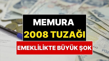 Aynı İşi Yapan Memurlara Kötü Sürpriz: Emekli Maaşlarında 2008 Tuzağı!
