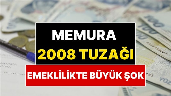 Aynı İşi Yapan Memurlara Kötü Sürpriz: Emekli Maaşlarında 2008 Tuzağı!