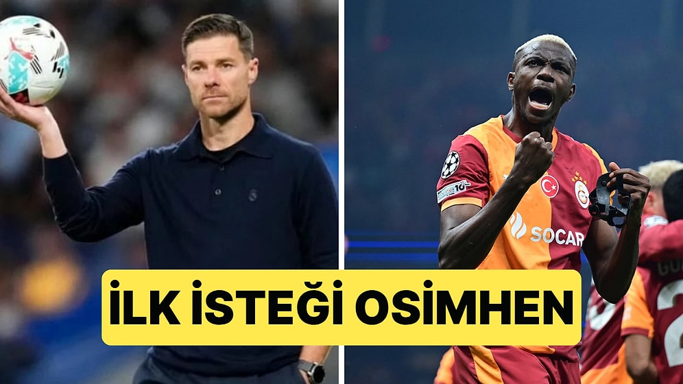 Chelsea ile Anlaşan Xabi Alonso'nun Listesinde Galatasaraylı Osimhen Var