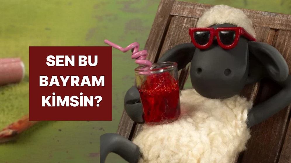 Sen Hangi Kurban Bayramı Karakterisin?