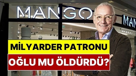 Dünyaca Ünlü Giyim Markası Mango'nun Kurucusunun Ölümünde Şok Gelişme: Milyarder İş İnsanın Oğlu Gözaltında