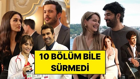 Büyük Umutlarla Başladıkları Sezonda 10 Bölümü Göremeden Erken Final Yapan Diziler