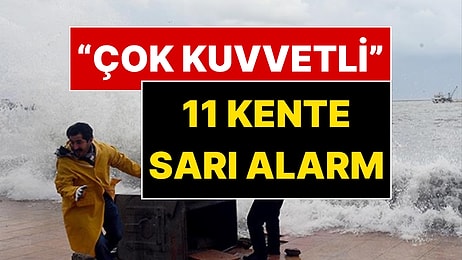 İçişleri Bakanlığı "Çok Kuvvetli" Sözleriyle Paylaştı: 11 İle Sarı Kodlu Alarm Verildi!