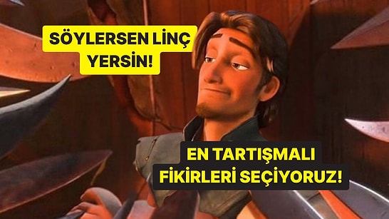 Anket: “Söylersen Linç Yersin!” En Tartışmalı Fikri Seçiyoruz!