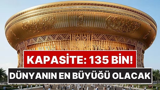 135 Bin Kişilik Kapasitesiyle Dünyanın En Büyüğü Olmaya Hazırlanıyor