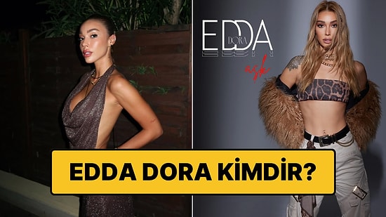 Eda Dora Kimdir, Kaç Yaşında? Edda Dora Neden Gözaltına Alındı?