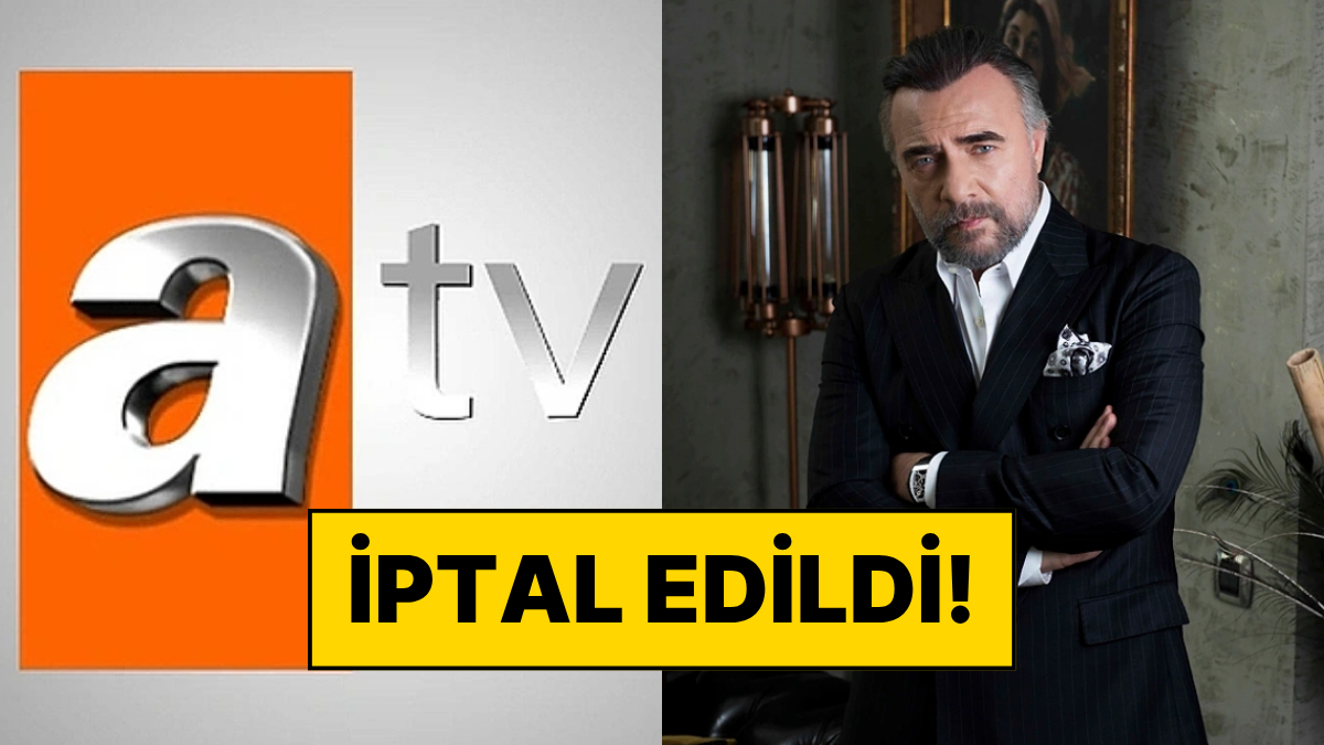 6 Ay Önce Hazırlıkları Tamamlanan Atv Dizisi İptal Edildi!