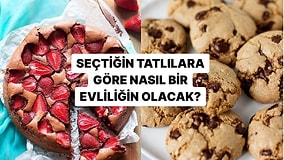Favori Tatlılarını Seç, Sana En Uygun Evlilik Tipini Öğrenelim!
