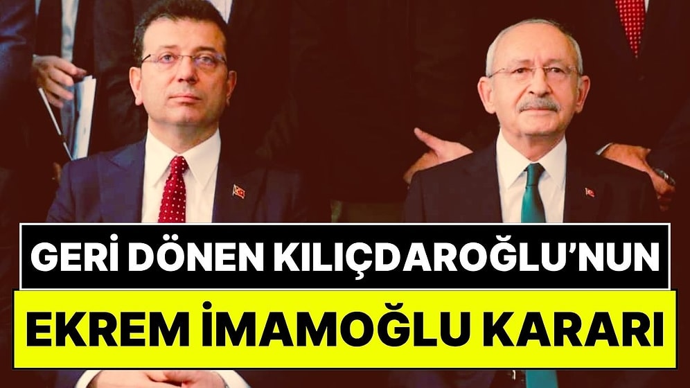 BBC Yazdı: Mutlak Butlan Kararı Sonra Kemal Kılıçdaroğlu’nun Ekrem İmamoğlu Kararı Ne Olacak?