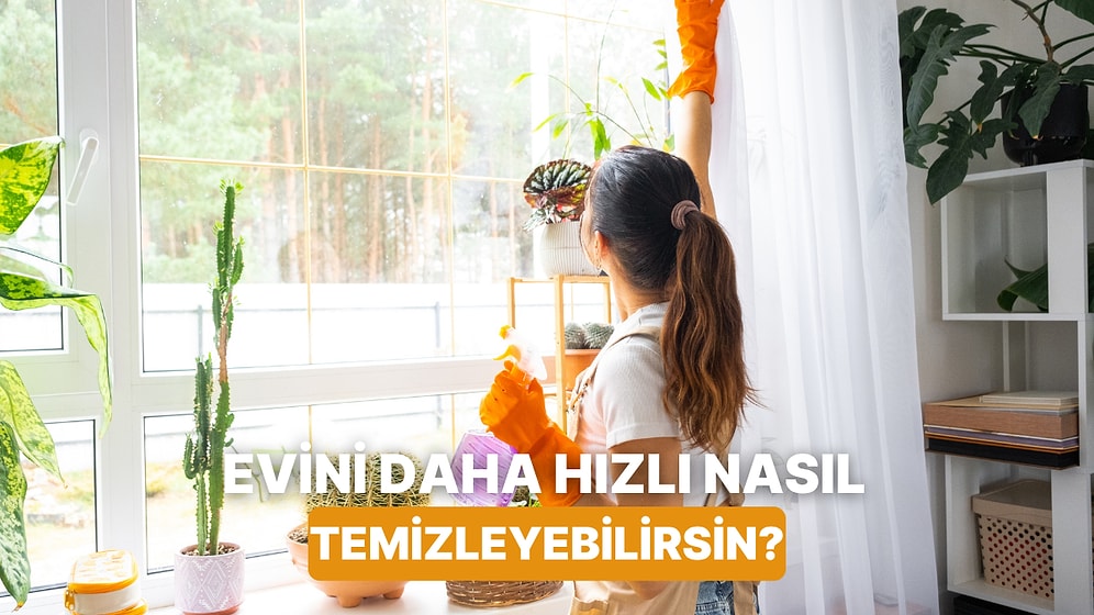 Ev Temizliğinde Zaman Kazandıran 10 Altın Kural
