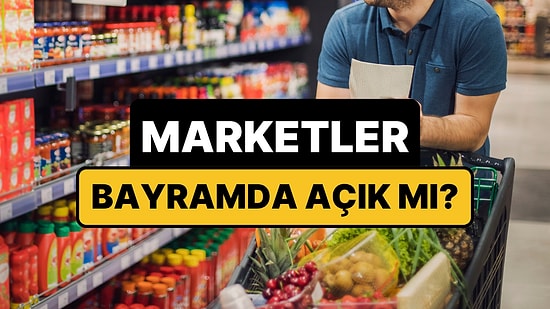 Marketler Arife ve Bayramda Açık mı? A101, BİM, Şok, Migros, File Kurban Bayramı Çalışma Saatleri