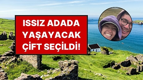 Binlerce Kişi Başvurdu Onlar Seçildi: 1953'ten Beri Boş Olan Adada Yaşayacaklar